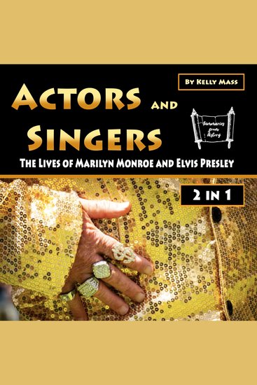 Actors and Singers - The Lives of Marilyn Monroe and Elvis Presley - cover