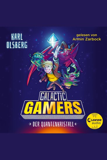 Galactic Gamers (Band 1) - Der Quantenkristall - Spannendes Abenteuer für Kinder in dem Computerspiele auf die Realität treffen - cover