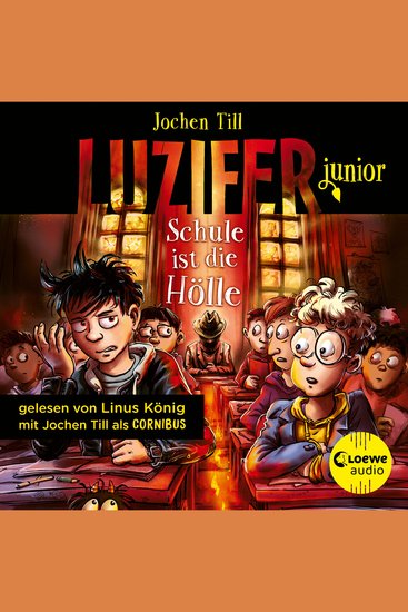 Luzifer junior (Band 6) - Schule ist die Hölle - Erlebe wie sich der Sohn des Teufels in der Schule schlägt! Höllisch lustiges Hörbuch für Kinder ab 10 Jahren - cover