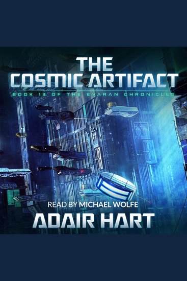 The Cosmic Artifact - Book 13 of The Evaran Chronicles - cover