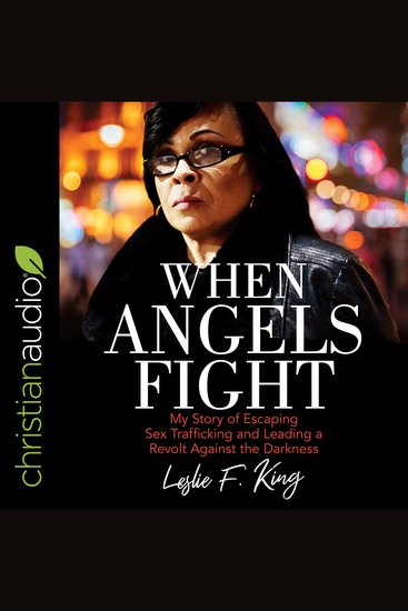 When Angels Fight - My Story of Escaping Sex Trafficking and Leading a Revolt Against the Darkness - cover