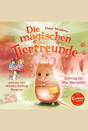 Die magischen Tierfreunde (Band 2) - Rettung für Mia Mauseohr - Diese Reihe lässt jedes Kinderherz höher schlagen - cover