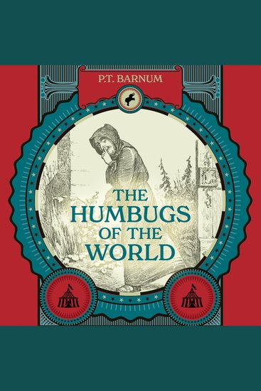 The Humbugs of the World - An Account of Humbugs Delusions Impositions Quackeries Deceits and Deceivers Generally in All Ages - cover