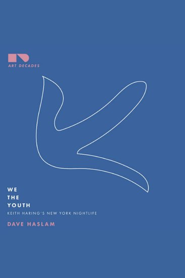 We The Youth - Keith Haring's New York Nightlife - cover