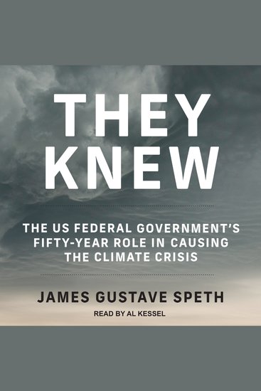 They Knew - The US Federal Government’s Fifty-Year Role in Causing the Climate Crisis - cover