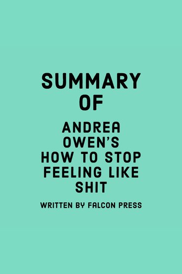 Summary of Andrea Owen's How to Stop Feeling Like Sh*t - cover