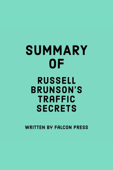 Summary of Russell Brunson’s Traffic Secrets - cover