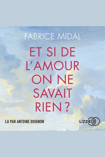 Et si de l'amour on ne savait rien ? - Par l'auteur du best-seller " Foutez-vous la paix ! " - cover