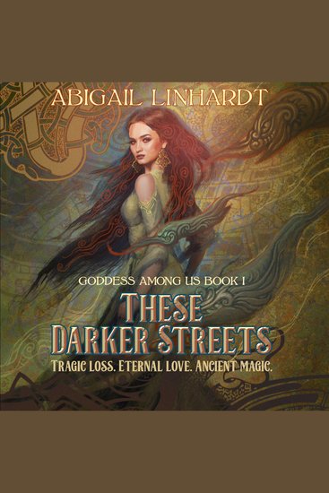 These Darker Streets - Goddess Among Us Book I - cover