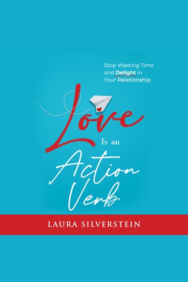 Love Is an Action Verb - Stop Wasting Time and Delight in Your Relationship - cover