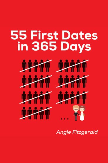 55 First Dates in 365 Days - How to navigate the world of online dating like a pro! - cover