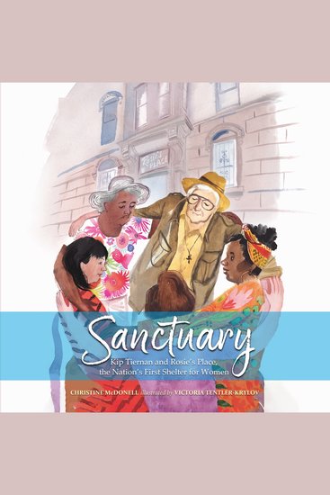 Sanctuary - Kip Tiernan and Rosie's Place the Nation's First Shelter for Women - cover