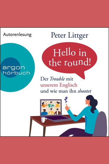Hello in the round! - Der Trouble mit unserem Englisch und wie man ihn shootet (Ungekürzte Autorenlesung) - cover