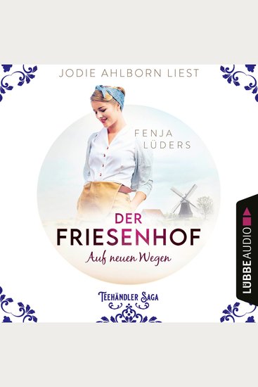 Der Friesenhof: Auf neuen Wegen - Die Teehändler Saga Teil 1 (Ungekürzt) - cover