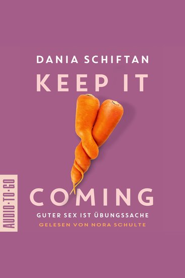 Keep it Coming - Guter Sex ist Übungssache (ungekürzt) - cover
