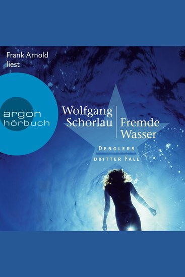 Fremde Wasser - Denglers dritter Fall - Dengler ermittelt Band 3 (Ungekürzte Lesung) - cover
