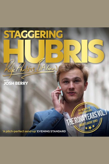 Staggering Hubris - The memoir of Boris Johnson's most classic spad - The 'Rona Years Vol 1 (unabridged) - cover