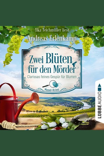 Zwei Blüten für den Mörder - Clarissas feines Gespür für Blumen - Mosel-Krimi Teil 2 (Ungekürzt) - cover
