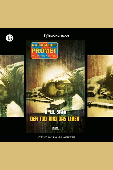 Der Tod und das Leben - Raumschiff Promet - Von Stern zu Stern Folge 18 (Ungekürzt) - cover