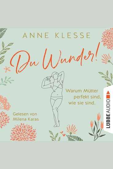 Du Wunder! - Warum Mütter perfekt sind wie sie sind (Ungekürzt) - cover