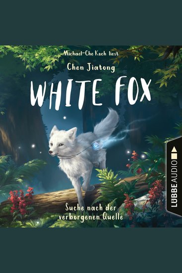 Suche nach der verborgenen Quelle - White Fox Teil 2 (Ungekürzt) - cover