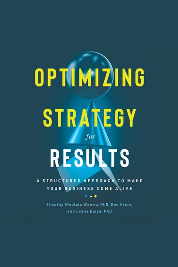 Optimizing Strategy For Results - A Structured Approach to Make Your Business Come Alive - cover
