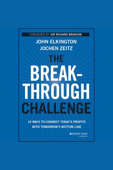 The Breakthrough Challenge - 10 Ways to Connect Today's Profits With Tomorrow's Bottom Line - cover