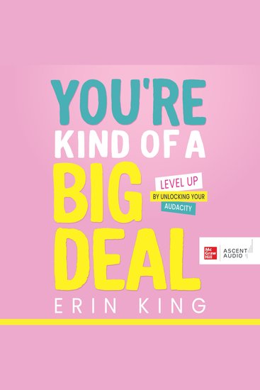 You’re Kind of a Big Deal - Level Up by Unlocking Your Audacity - cover