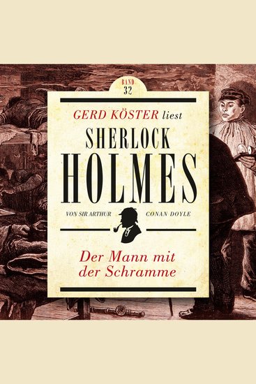 Der Mann mit der Schramme - Gerd Köster liest Sherlock Holmes Band 32 (Ungekürzt) - cover