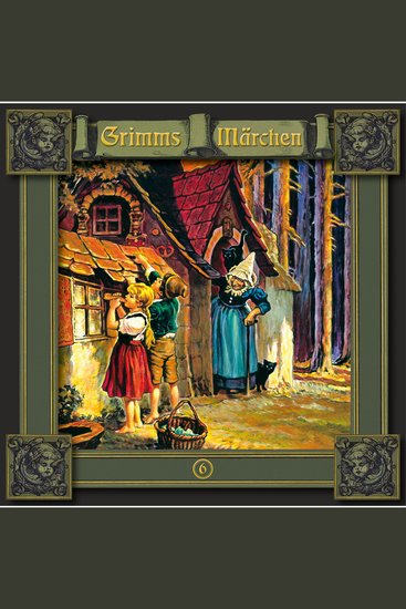 Grimms Märchen Folge 6: Hänsel und Gretel Die sieben Raben Die Gänsehirtin am Brunnen - cover