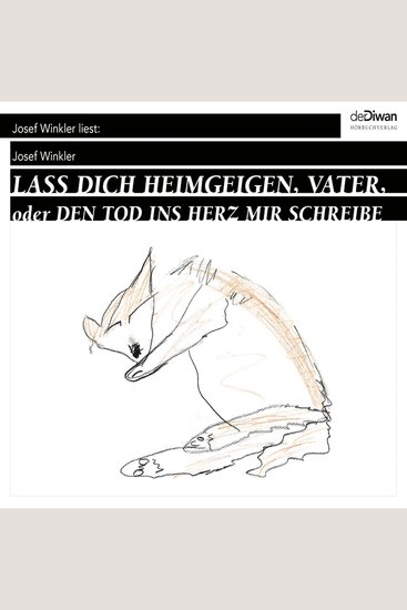Lass dich heimgeigen Vater oder Den Tod ins Herz mir schreibe (Ungekürzt) - cover