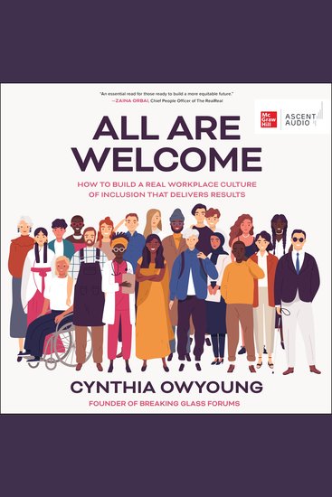 All Are Welcome - How to Build a Real Workplace Culture of Inclusion that Delivers Results - cover