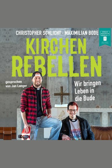 Kirchenrebellen - Wir bringen Leben in die Bude (ungekürzt) - cover