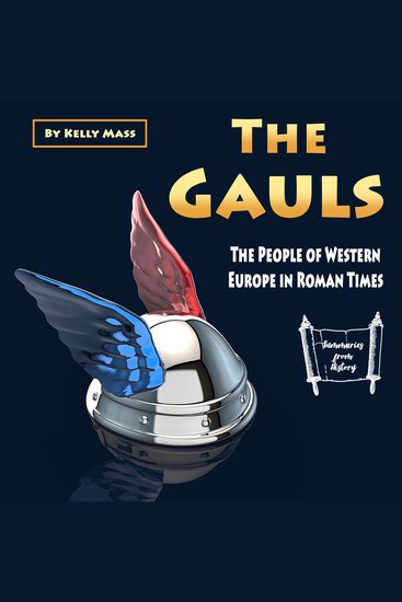 The Gauls - The People of Western Europe in Roman Times - cover
