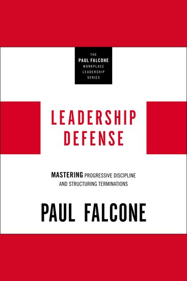 Leadership Defense - Mastering Progressive Discipline and Structuring Terminations - cover