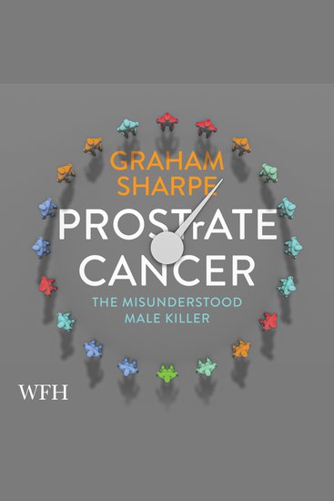 PROSTrATE CANCER - The Misunderstood Male Killer - cover