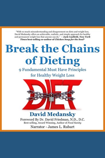 Breaking the Chains of Dieting - 9 Fundamental Must Have Principles for Healthy Weight Loss - cover