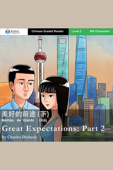 Great Expectations: Part 2 - Mandarin Companion Graded Readers Level 2 - cover