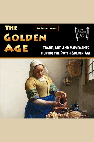 The Golden Age - Trade Art and Movements during the Dutch Golden Age - cover