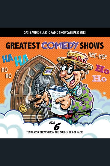 Greatest Comedy Shows Volume 6 - Ten Classic Shows from the Golden Era of Radio - cover