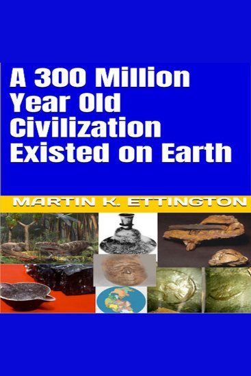 A 300 Million Year Old Civilization Existed on Earth - cover