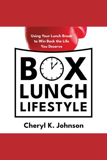 Box Lunch Lifestyle - Using Your Lunch Break to Win Back the Life You Deserve - cover