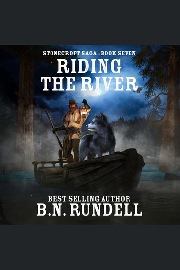 Riding The River (Stonecroft Saga Book 7) - A Historical Western Novel - cover