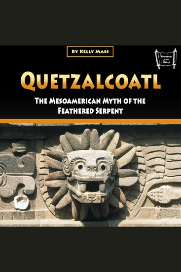 Quetzalcoatl - The Mesoamerican Myth of the Feathered Serpent - cover