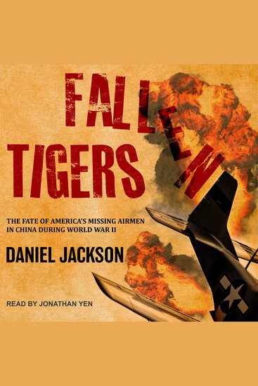 Fallen Tigers - The Fate of America's Missing Airmen in China during World War II - cover