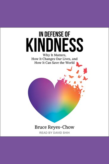 In Defense of Kindness - Why it Matters How it Changes Our Lives and How it Can Save the World - cover