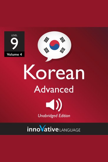 Learn Korean - Level 9: Advanced Korean Volume 4 - Lessons 1-25 - cover