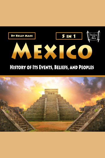 Mexico - History of Its Events Beliefs and Peoples - cover
