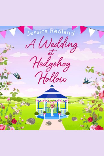 A Wedding at Hedgehog Hollow - A wonderful instalment in the Hedgehog Hollow series from Jessica Redland - cover