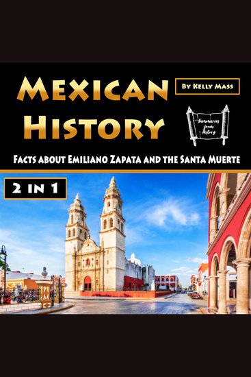 Mexican History - Facts about Emiliano Zapata and the Santa Muerte - cover
